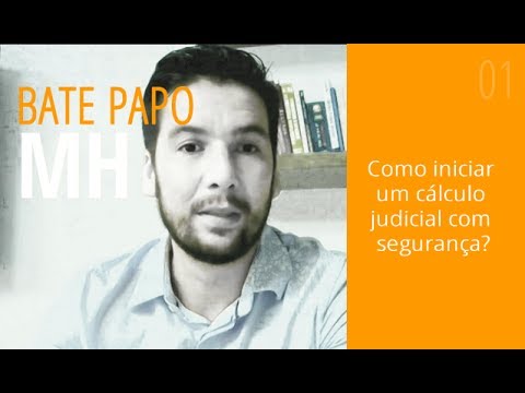 Bate Papo MH 01: Como iniciar um cálculo judicial com segurança?