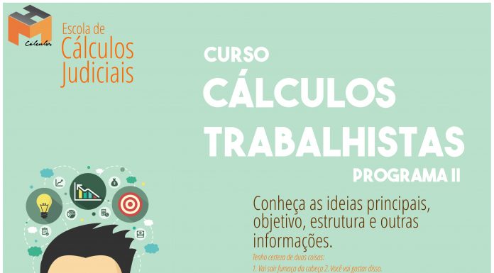 Curso de Cálculos Judiciais – Cálculos Trabalhistas (Programa II)