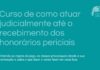 Como o perito deve atuar judicialmente até receber os honorários