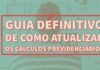 Não vacile! Saiba exatamente como atualizar os cálculos previdenciários.