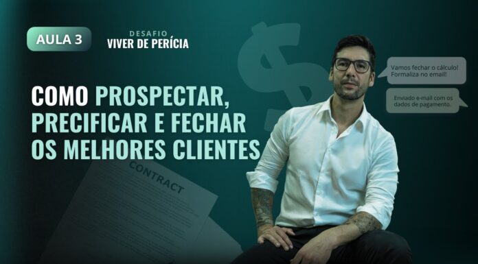 Aula 3 – Como prospectar, precificar e fechar os melhores clientes