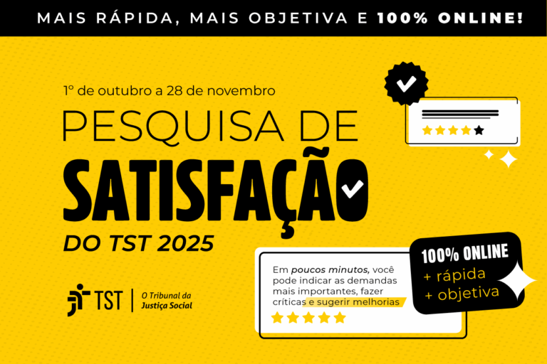 TST: Pesquisa de Satisfação 2025: prazo para participar vai até esta sexta (28)